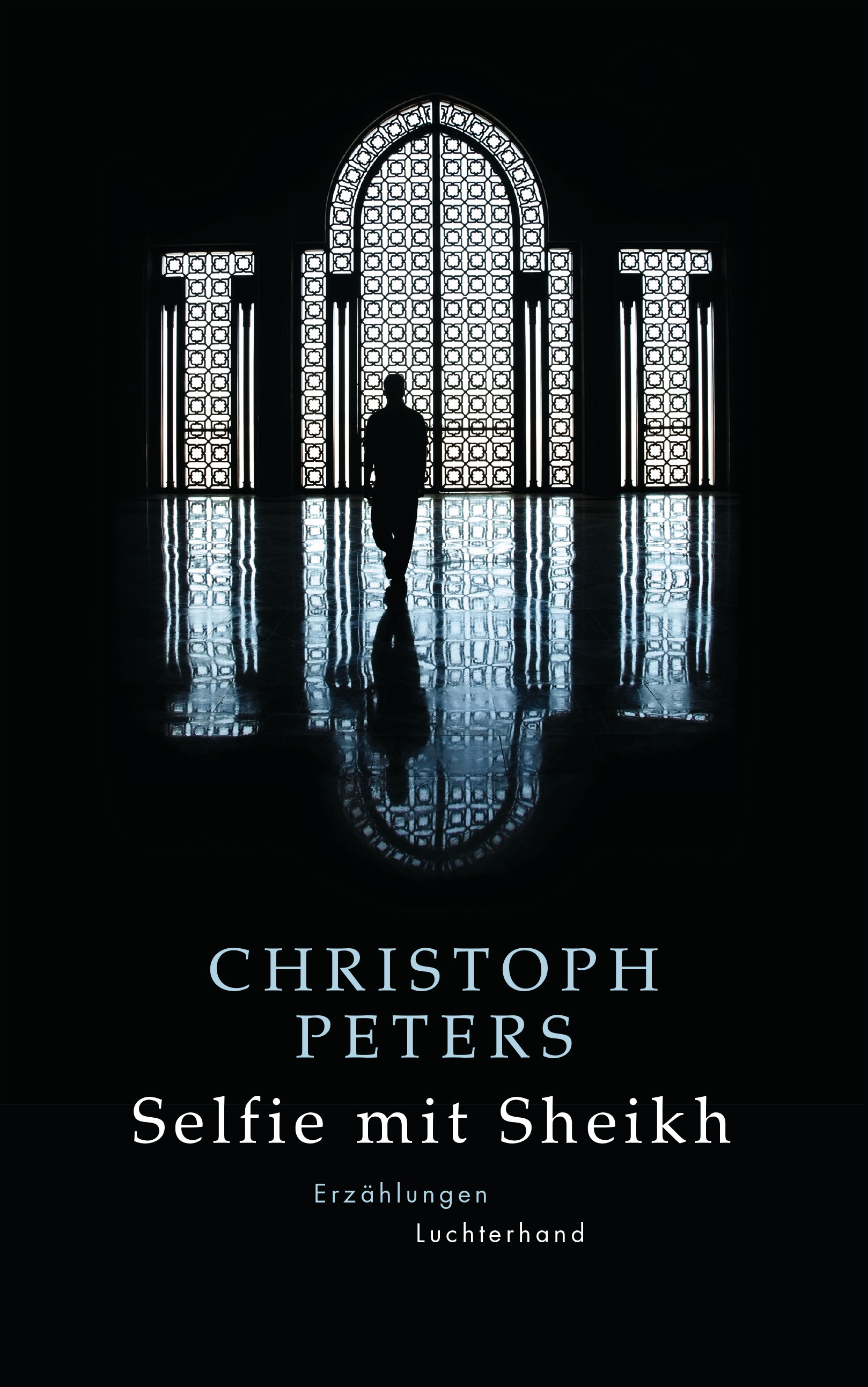Buchcover Christoph Peters: "Selfie mit Sheikh" im Luchterhand-Literaturverlag 