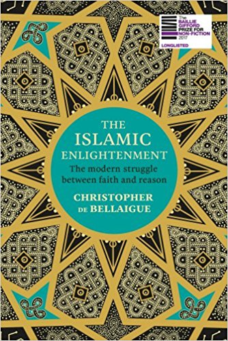 Cover of Christopher de Bellaigue′s ″The Islamic Enlightenment: The Modern Struggle between Faith and Reason″ (published by Bodley Head)