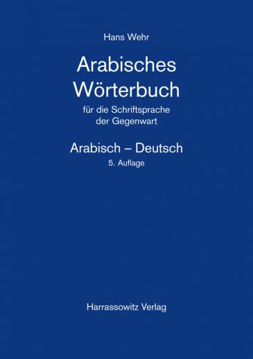 5. Auflage des Wörterbuchs Arabisch-Deutsch von Hans Wehr im Harrassowitz-Verlag