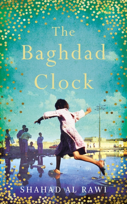 Cover of Shahad al-Rawiʹs "The Baghdad Clock" (published by OneWorld Publications)