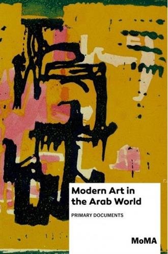 Buchcover Modern Art in the Arab World: Primary Documents", herausgegeben von Anneka Lenssen, Sarah Rogers und Nada Shabout; Verlag: Duke University Press Books