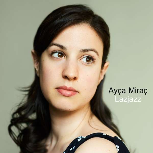 Cover of Ayra Mirac' "Lazjazz" (distributed by Jazzhaus Records Freiburg &amp; DMC - Dogan Music Company - Istanbul)