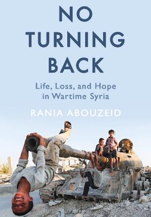 Buchcover Rania Abouzeid: "No turning back. Life, loss and hope in wartime Syria", Oneworld Publications