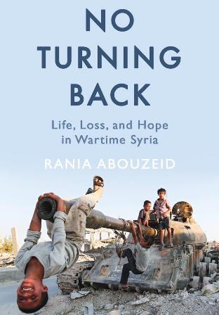 Cover of Rania Abouzeidʹs "No turning back: Life, loss and hope in wartime Syria" (published by Oneworld)