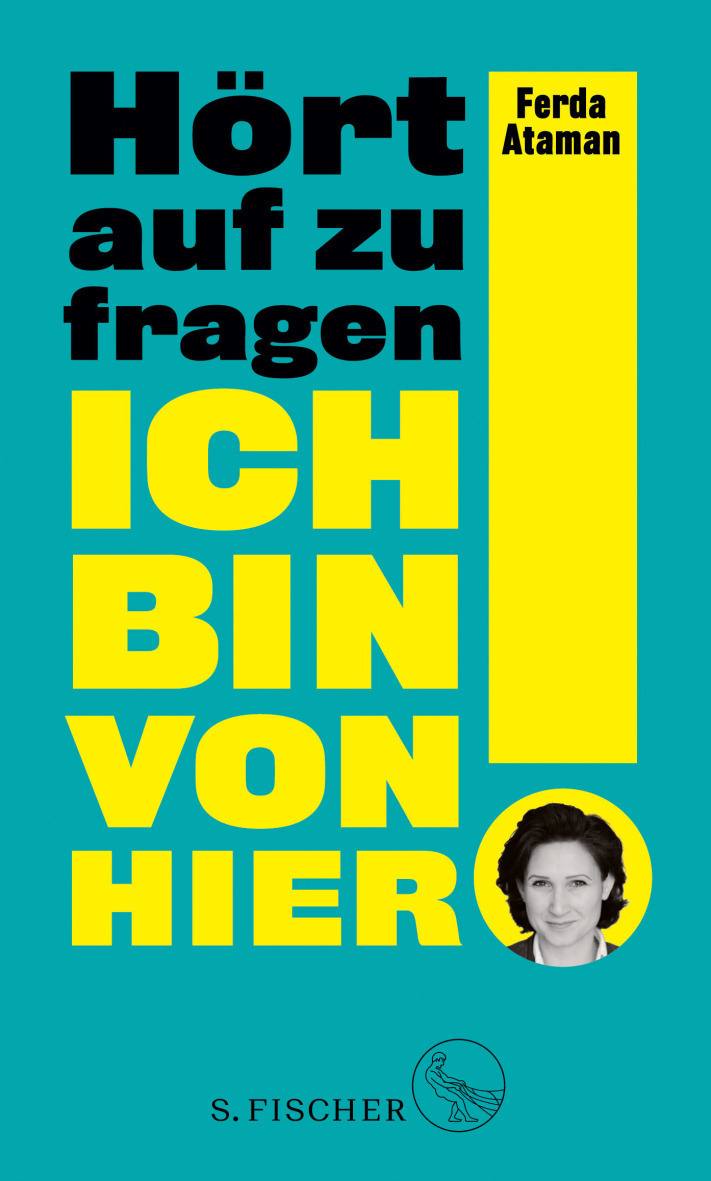  Buchcover Ferda Ataman: "Hört auf zu fragen! Ich bin von hier!" im S. Fischer Verlag