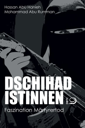 Cover of Hassan Abu Hanieh and Mohammad Abu Rummanʹs " Jihadist women – the fascination of a martyrʹs death" (published in German by Dietz)