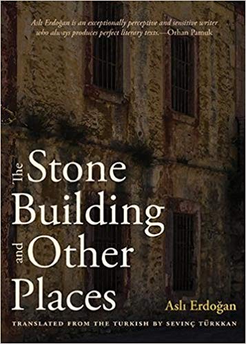 Asli Erdogan's "The Stone Building and Other Places" (published by City Lights)
