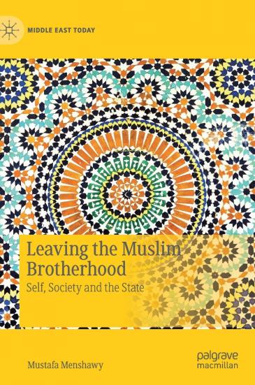  Buchcover Mustafa Menshawy: "Leaving the Muslim Brotherhood: Self, Society and the State" im Verlag Palgrave Macmillan