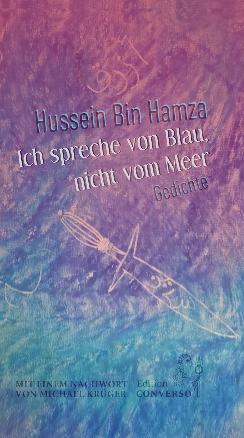 Buchcover Hussein Bin Hamza, „Ich spreche von Blau nicht vom Meer“, Foto: Copyright Edition Converso 2020