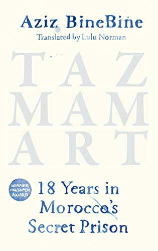 Buchcover Aziz Binebine: "Tazmamart: Eighteen years in Morocco’s secret prison", übersetzt ins Englische von Lulu Norman; Verlag Haus