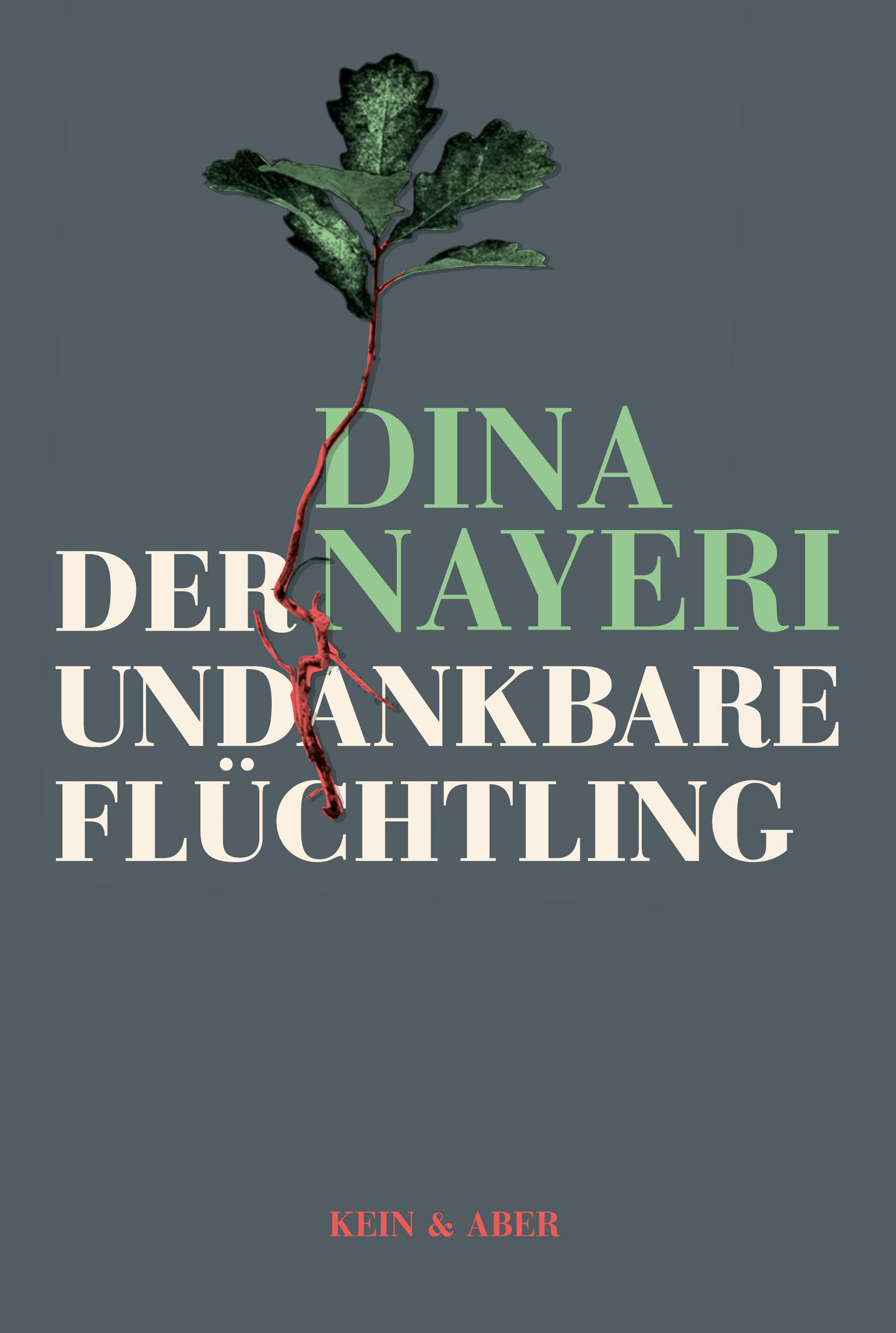 Buchcover Dina Nayeri: „Der undankbare Flüchtling“, Verlag Klein &amp; Aber