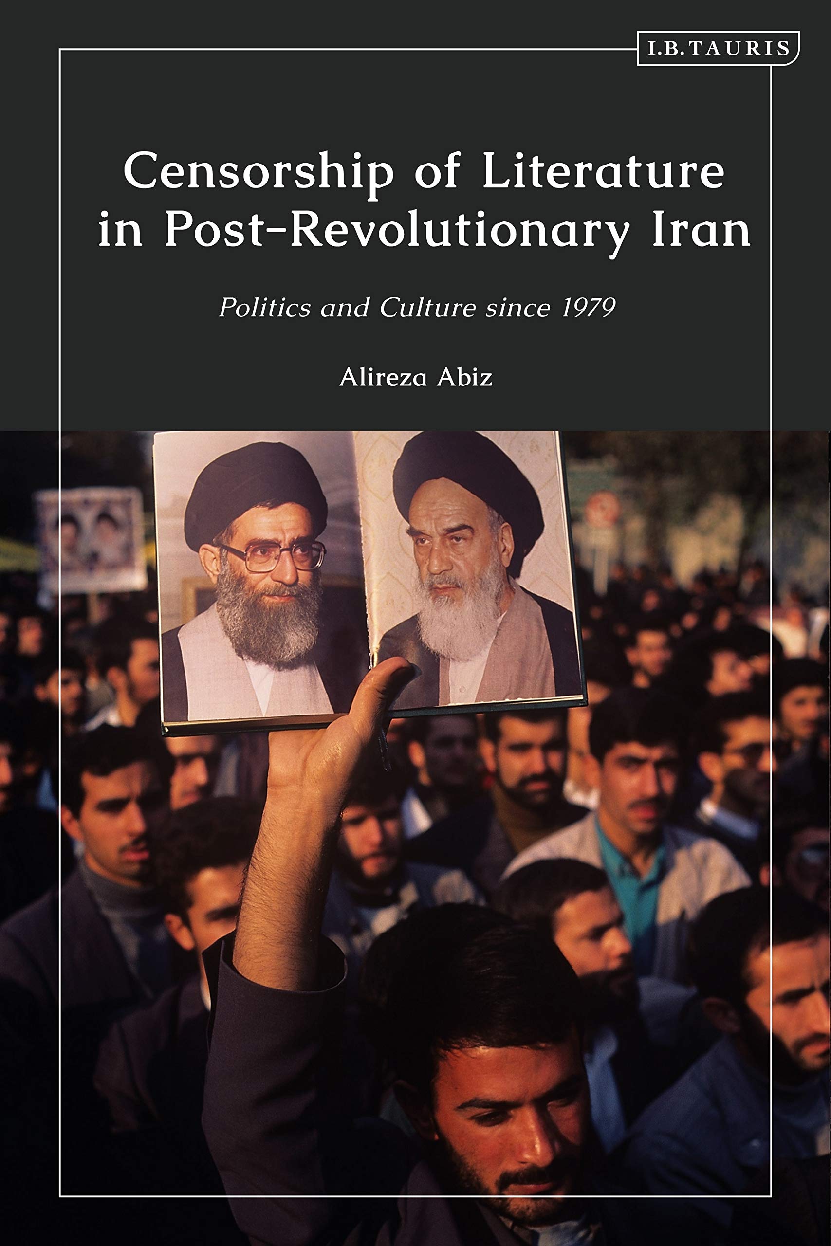 Cover of Alireza Abiz' "Censorship of Literature in Post-Revolutionary Iran" (published by I. B. Tauris)