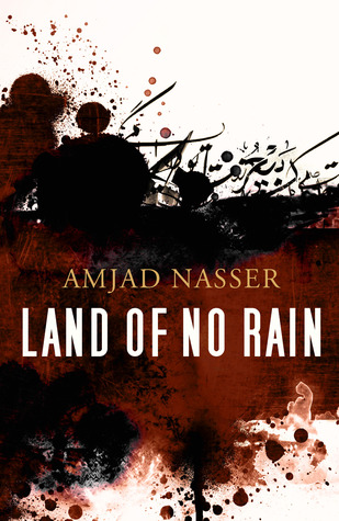 Cover of Nasser's “Land of No Rain”, translated from the Arabic by Jonathan Wright (published by Bloomsbury)