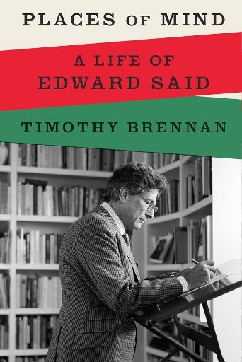 الغلاف الإنكليزي لكتاب "أمكِنَة العقل – حياة إدوارد سعيد" للبروفيسور تيموثي برينان. (Bloomsbury)
