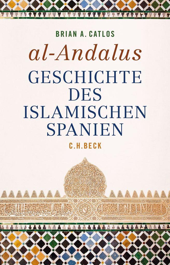 Brain A. Catlos "Al-Andalus: Geschichte des Islamischen Spanien"; C.H. Beck Verlag