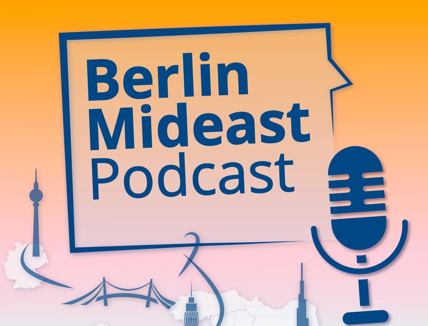 Podcast-Reihe zum Nahen und Mittleren Osten