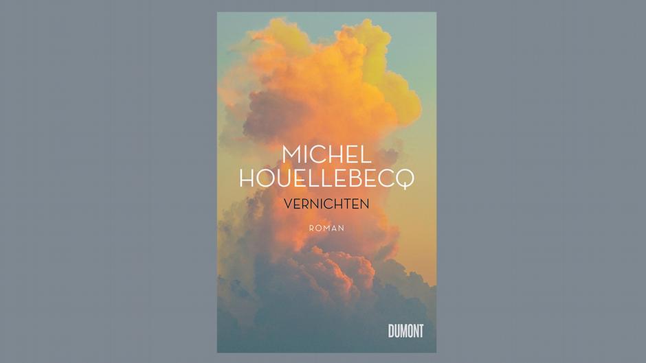 Buchcover von Michel Houellebecqs "Vernichtung" Dumont Verlag 2022; Quelle: Verlag