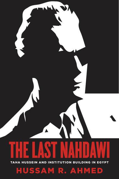 Cover des Buches "The Last Nahdawi" von Hussam Ahmed, erschienen 2021 bei Stanford University Press; Quelle: Verlag