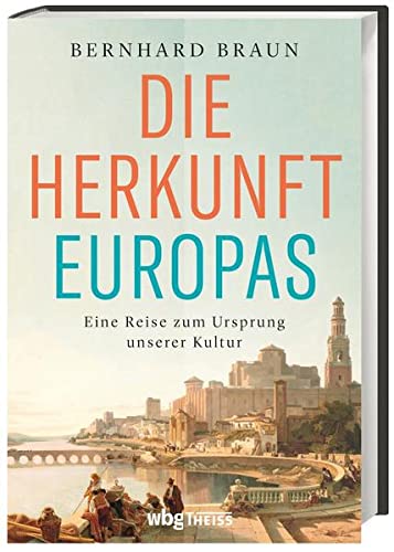 Buchcover: Die Herkunft Europas. Eine Reise zum Ursprung unserer Kultur, Darmstadt 2022. Foto: Verlag Wissenschaftliche Buchgesellschaft