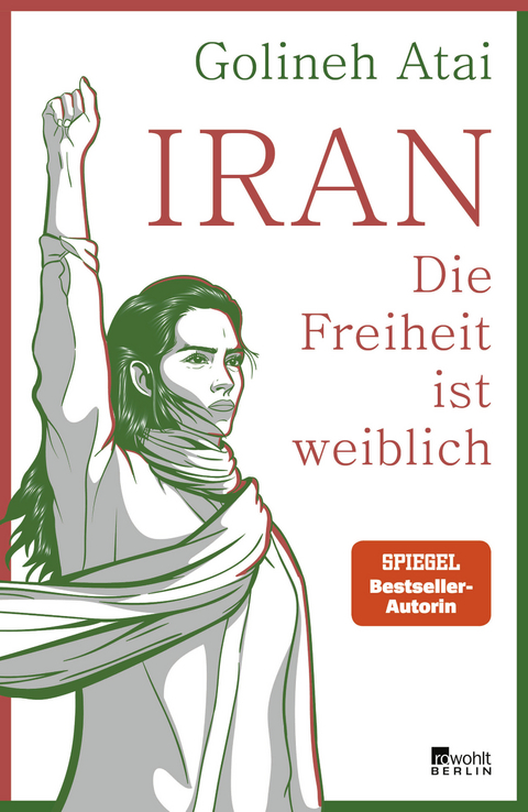 Cover of Golineh Atai's "Iran. Die Freiheit ist weiblich" - 'Iran. Freedom is female', published in German by Rowohlt (source: publisher)