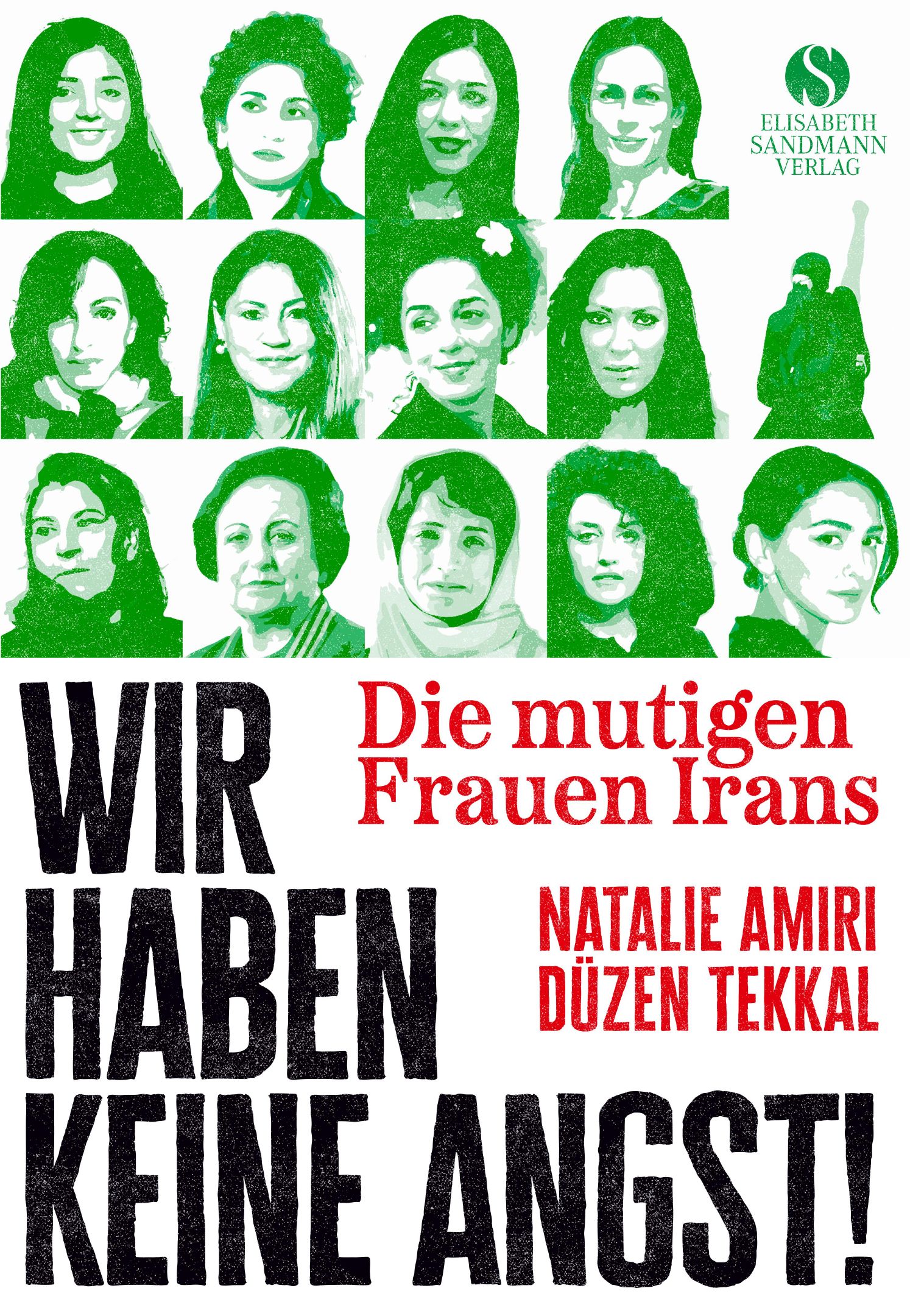 Cover of Amiri and Tekkal's "Wir haben keine Angst! Die mutigen Frauen Irans" (Eng.: 'We're not afraid! The brave women of Iran'), published in German by E. Sandmann (source: publisher)